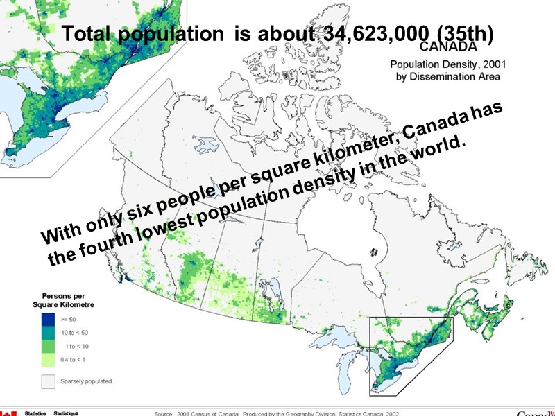 With only six people per square kilometer, Canada has the fourth lowest population density